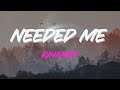 Rihanna - Needed Me Lyrics | You Needed Me