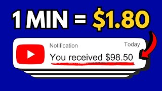 Get Paid $1.80 Every MIN ? Watching YouTube Video Ads || Earn From Watching only YouTube Videos