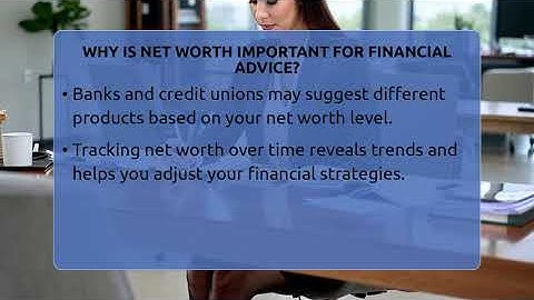 Why Is Net Worth Important For Financial Advice? - Ask Your Bank Teller