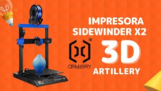 Impresora 3D Artillery Sidewinder X2: Una opción confiable para tus creaciones en 3D