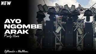DJ AYO NGOMBE ARAK | MELODY PLATINUM | STYLE PARTY HORE | DJ MAZZDA