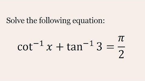 solve the following equation cot^-1(x)+tan^-1(3)=π/2