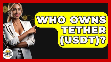 Who Owns Tether (USDT)? - CryptoBasics360.com