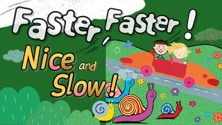 Faster, Faster! Nice and Slow! - story song, antonyms - YouTube