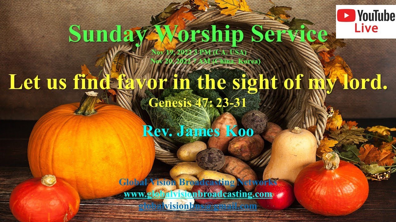 Sunday Worship Service - Let us find favor in the sight of my lord ...