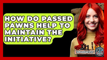 How Do Passed Pawns Help To Maintain The Initiative? - The Board Game Xpert