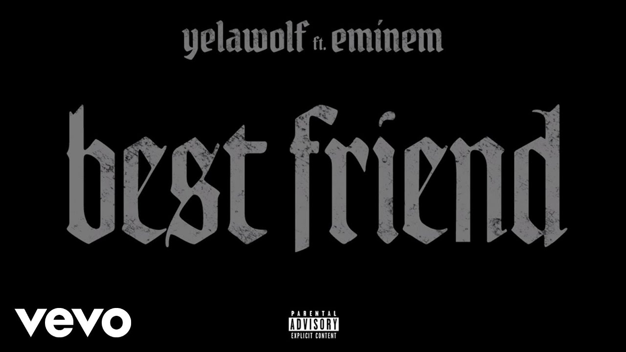 Yelawolf - Best Friend ft. Eminem (Audio)