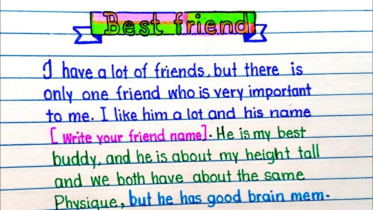 My friend is a writer he. My best friend essay. Writing about best friend.