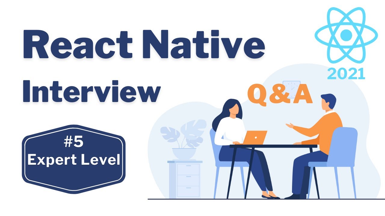 Top 10 React Native Expert Level Interview Questions & Answers in 2021 #5