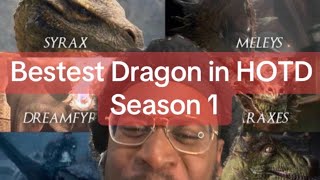 Who is season 1 best dragon? #houseofthedragon