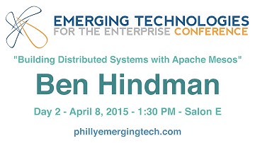 Philly ETE 2015 #43 - Building Distributed Systems with Apache Mesos - Ben Hindman