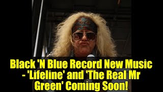 Black 'N Blue Record New Music - 'Lifeline' and 'The Real Mr Green' Coming Soon!