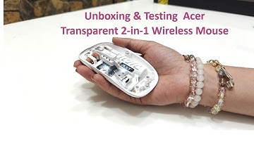 Unboxing & Testing  Acer(ACR001) Transparent 2-in-1 Wireless Mouse