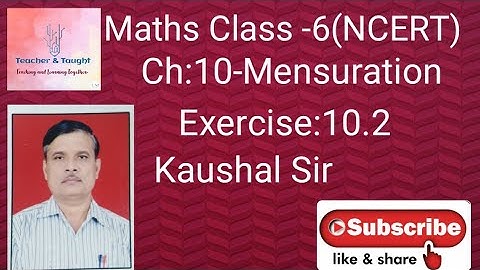 Maths Class 6(NCERT) Chapter:10-Mensuration,Exercise:10.2(whole)