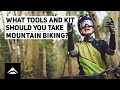 What tools and kit should you take mountain biking? | The best equipment for any length of ride