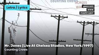Mr. Jones (Live At Chelsea Studios, New York/1997) - Counting Crows (Letra/Lyrics)