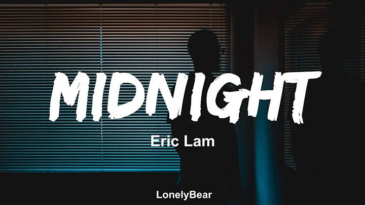 Eric Lam - Midnight (Lyrics / Lyric Video)