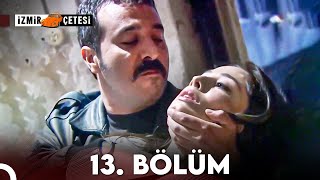 İzmir Çetesi 13.Bölüm