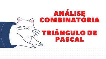 Aula 14 - Análise Combinatória (Triângulo de Pascal)