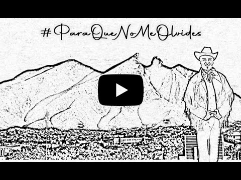 Para que no me olvides: Monterrey