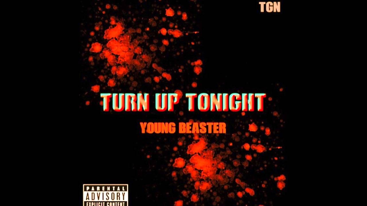 Turn Up Tonight - Young Beaster