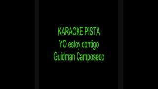 YO estoy contigo KARAOKE - Guidman Camposeco chords