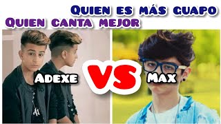 Adexe vs max valenzuela