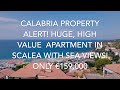 Calabria Property Alert! Crazy Value Apartment in Scalea; Crazy Views! Only €159,000