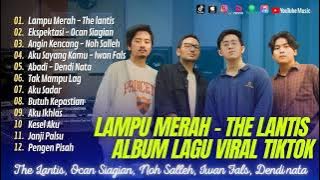 LAMPU MERAH - THE LANTIS | AKU SAYANG KAMU - IWAN FALS | ABADI || LAGU POP TERPOPULER 2024