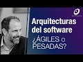 Arquitecturas del software ágiles y pesadas ¿En qué consisten?