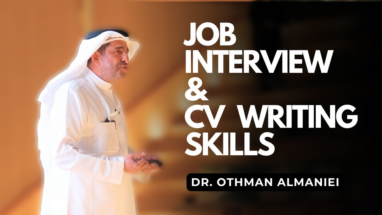 Job Interview & CV Writing Skills | Dr. Othman Almeniei
