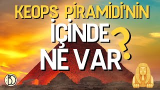 Keops Piramidi'nin İçinde Ne Var?