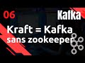 KAFKA - 06. KRAFT : installation kafka sans zookeeper