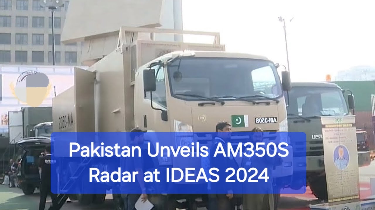 Pakistan Mosin Ratar Pakistan Unveils AM350S Radar at IDEAS 2024 || A Game-Changer in Air ...