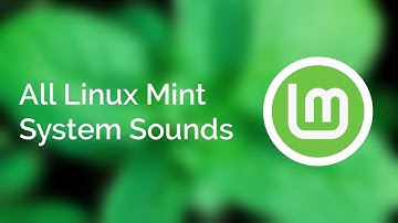 All New Linux Mint System Sounds