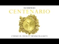 Chino El Don Centenario Feat Benni Blanco Chino El Don Centenario Feat Benni Blanco