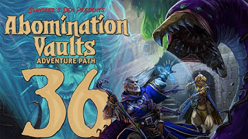 Pathfinder 2e Remaster - Abomination Vaults [Session 36]