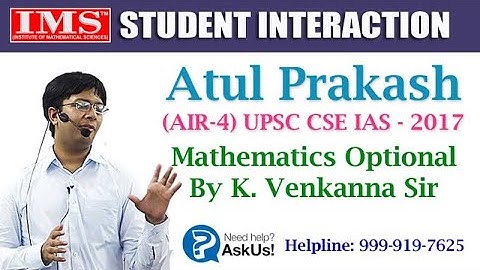 Student Interaction: Atul Prakash (AIR-4) UPSC CSE - 2017 at IMS Institute of Mathematical Sciences