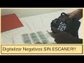 Digitalizar negativos SIN ESCANER - Muy fácil