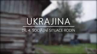 Ukrajina - Díl 4: Sociální situace rodin