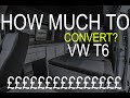How much to CONVERT a VW T6 in to a DIY Camper Van? - VW T6 Camper