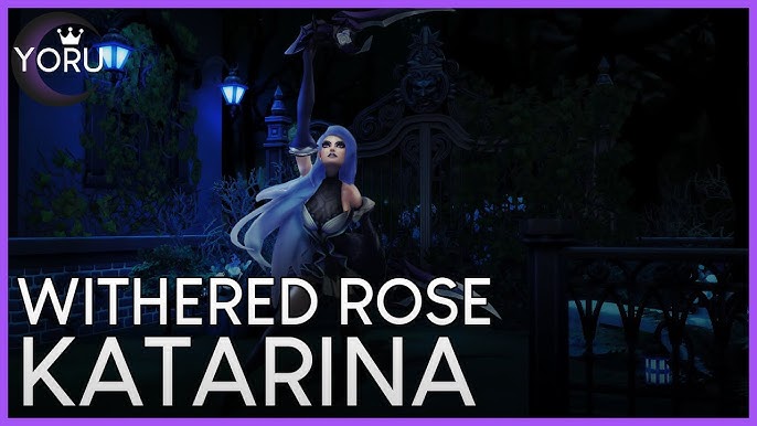 Withered Rose Katarina 🥀  League of Legends Custom Skin 