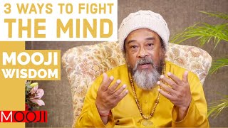 Mooji - 3 Powerful Ways To Fight The MIND (Not What We Think) - Wisdom