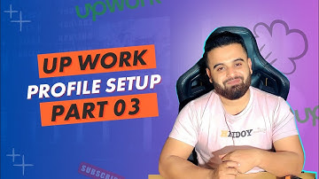 How to Setup Perfect Profile on Upwork | Upwork Bangla Tutorial | Part 3