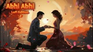 Abhi Abhi Toh Mile Ho Duet || K.K & Shreya Ghoshal || LoFi Edition