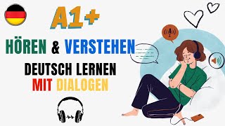 Deutsch lernen mit Dialogen A1+