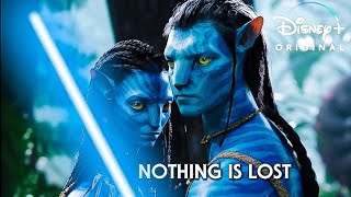 Avatar 2: The Way of the Water- Nothing Is Lost (STAR WARS Style)