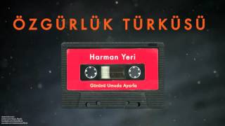 Özgürlük Türküsü - Harman Yeri [ Gününü Umuda Ayarla © 1993 Kalan Müzik ] Resimi