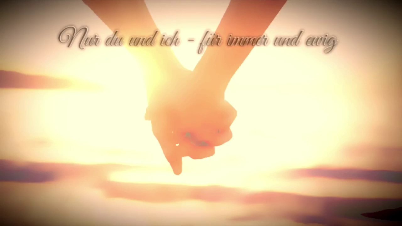 Nur du und ich - für immer und ewig (mit Text) - YouTube