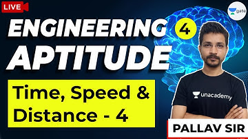 Engineering Aptitude | Time, Speed and Distance - 4 | Lec 4 | GATE 2021 (All Branches) Exam